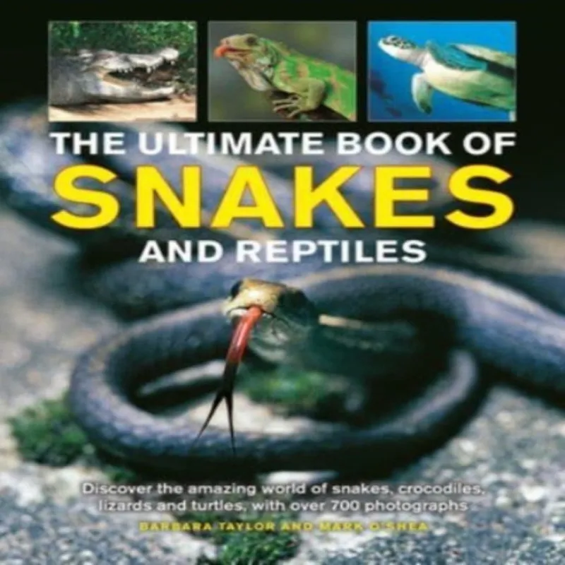 Barbara Taylor Snakes and Reptiles, Ultimate Book of
