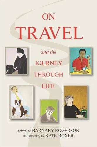 Barnaby Rogerson On Travel and the Journey Through Life