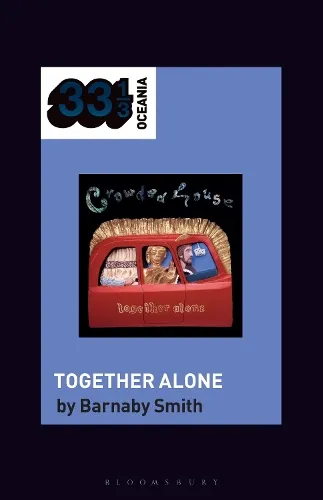 Barnaby Smith Crowded House's Together Alone