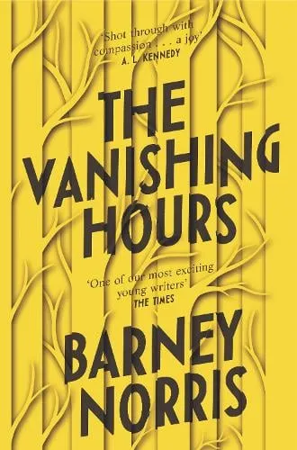 Barney Norris The Vanishing Hours