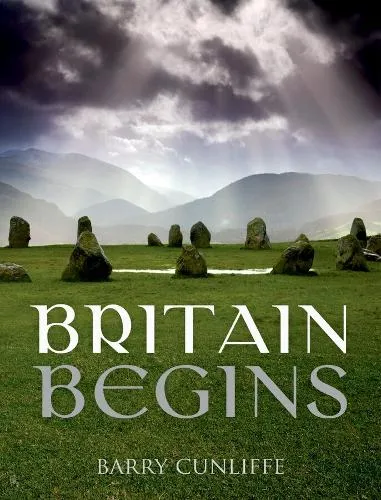 Barry Cunliffe Britain Begins
