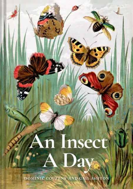 Batsford An Insect A Day : Bees, Bugs, And Pollinators For Every Day Of The Year Volume 6