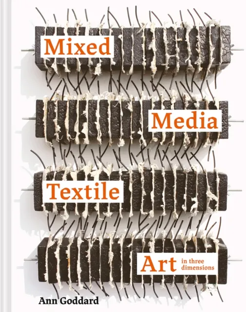 Batsford Mixed Media Textile Art In Three Dimensions