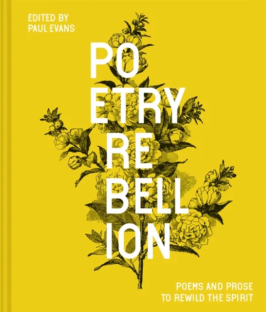 Batsford Poetry Rebellion : Poems And Prose To Rewild The Spirit