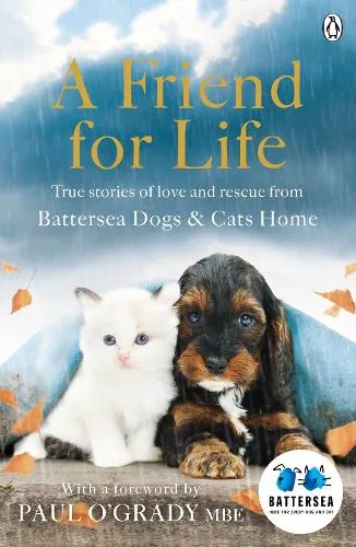Battersea Dogs & Cats Home A Friend for Life