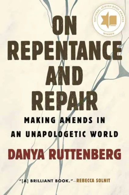 Beacon Press On Repentance And Repair : Making Amends In An Unapologetic World