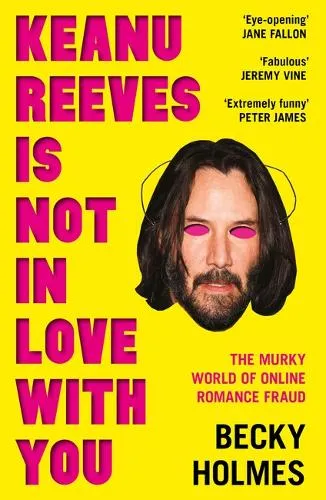 Becky Holmes Keanu Reeves Is Not In Love With You