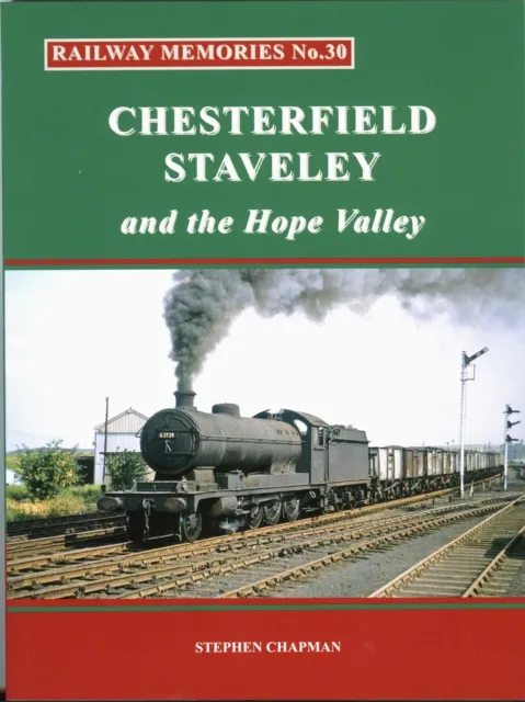 Bellcode Books Railway Memories No.30 Chesterfield, Staveley & The Hope Valley