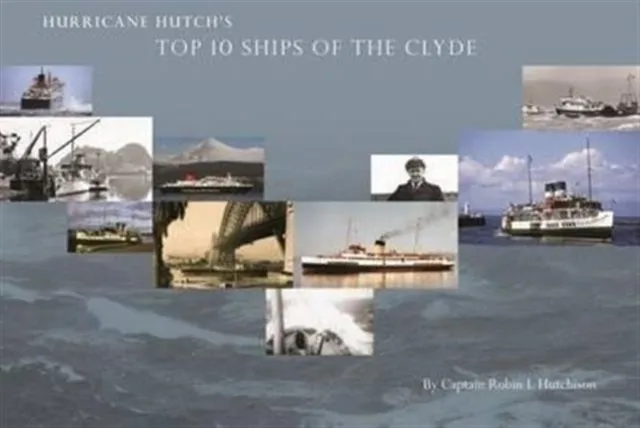 Belle Media Ltd Hurricane Hutch'S Top 10 Ships Of The Clyde