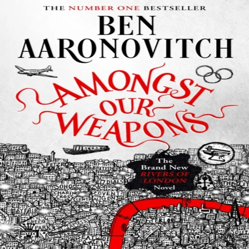 Ben Aaronovitch Amongst Our Weapons