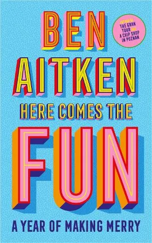 Ben Aitken Here Comes the Fun