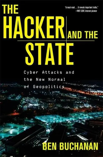 Ben Buchanan The Hacker and the State