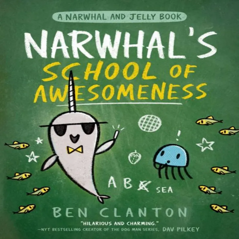 Ben Clanton Narwhal’s School of Awesomeness