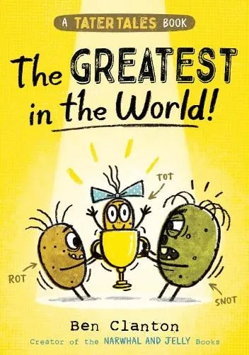 Ben Clanton Tater Tales: The Greatest in the World