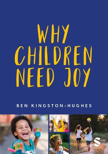 Ben Kingston-Hughes Why Children Need Joy