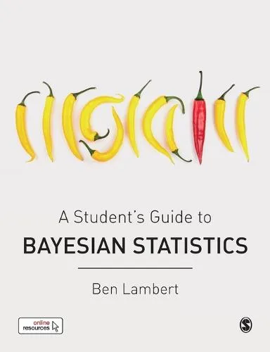 Ben Lambert A Student’s Guide to Bayesian Statistics