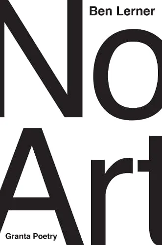 Ben Lerner No Art