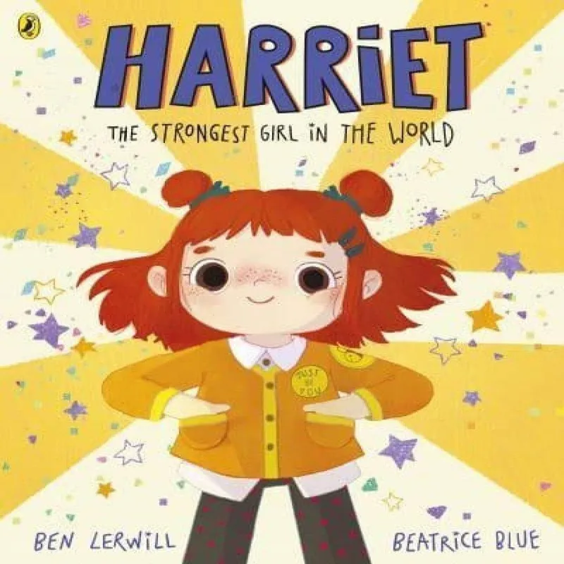 Ben Lerwill Harriet the Strongest Girl in the World