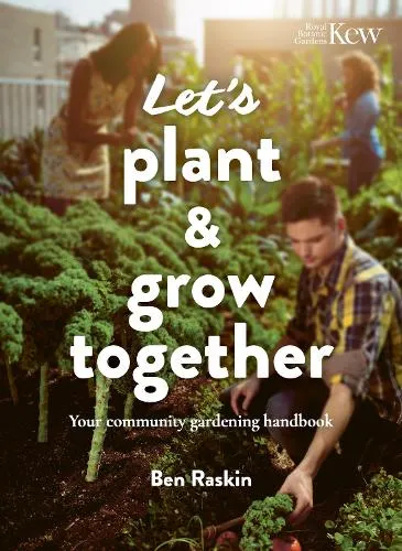 Ben Raskin Let's Plant & Grow Together