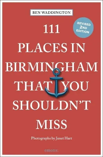 Ben Waddington 111 Places in Birmingham That You Shouldn't Miss