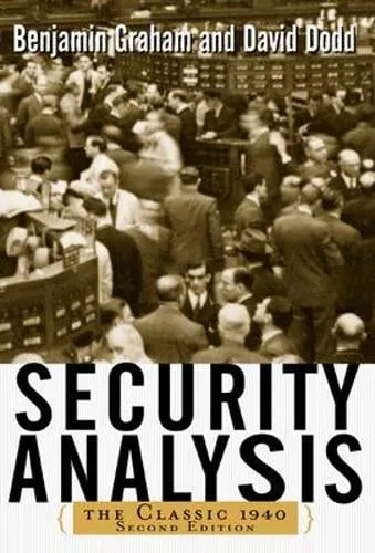 Benjamin Graham Security Analysis: The Classic 1940 Edition