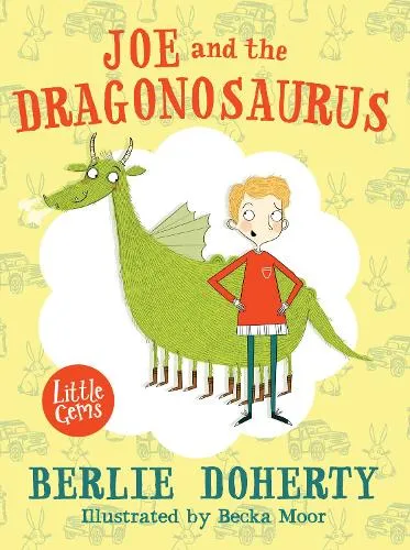 Berlie Doherty Joe and the Dragonosaurus
