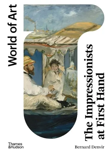 Bernard Denvir The Impressionists at First Hand
