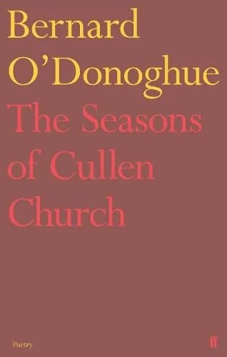 Bernard O'Donoghue The Seasons of Cullen Church