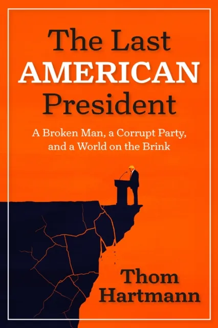 Berrett-Koehler Publishers The Last American President : A Broken Man, A Corrupt Party, And A World On The Brink