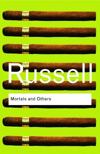 Bertrand Russell Mortals and Others