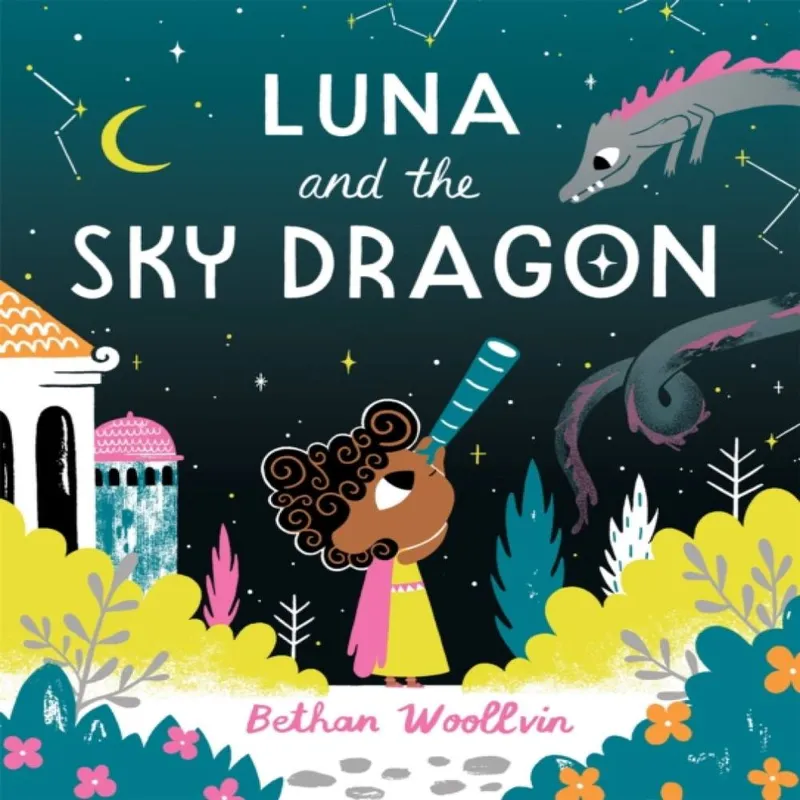 Bethan Woollvin Luna & the Sky Dragon : A stargazing adventure story Paperback Book Multicolor
