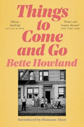 Bette Howland Things to Come and Go