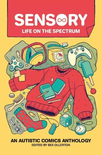 Bex Ollerton Sensory: Life on the Spectrum