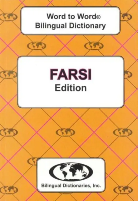 Bilingual Dictionaries, Incorporated English-Farsi & Farsi-English Word-To-Word Dictionary