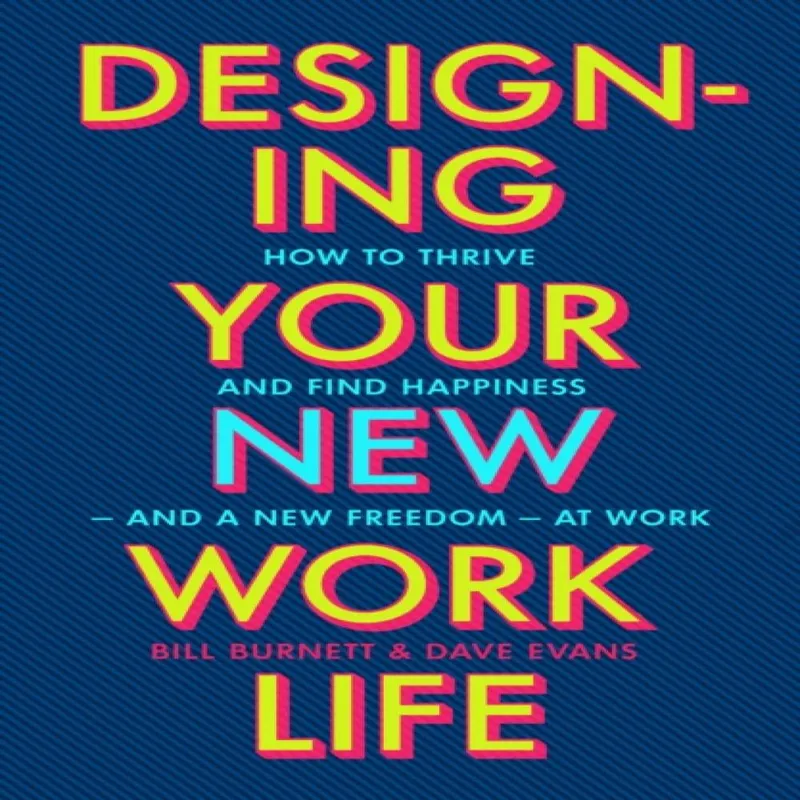 Bill Burnett Designing Your New Work Life : The #1 New York Times bestseller Multicolor