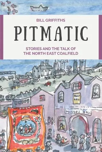 Bill Griffiths Pitmatic
