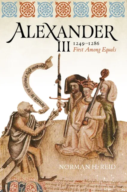 Birlinn General Alexander Iii, 1249-1286 : First Among Equals