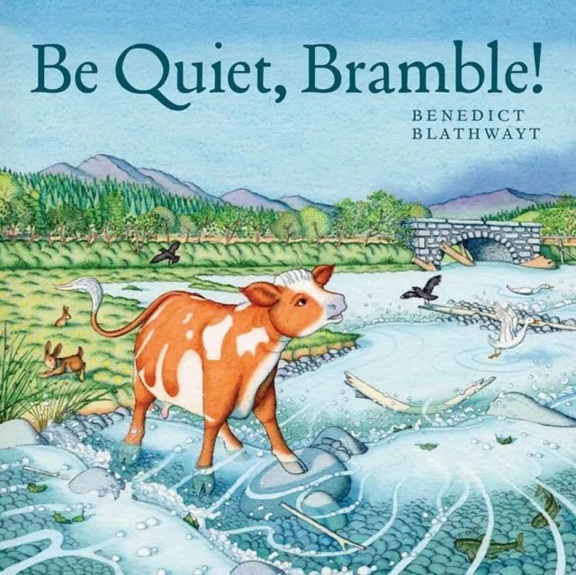 Benedict Blathwayt Be Quiet, Bramble!