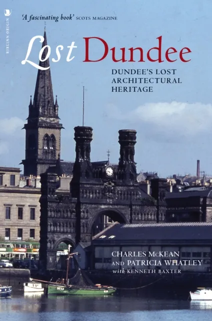 Birlinn General Lost Dundee : Dundee'S Lost Architectural Heritage