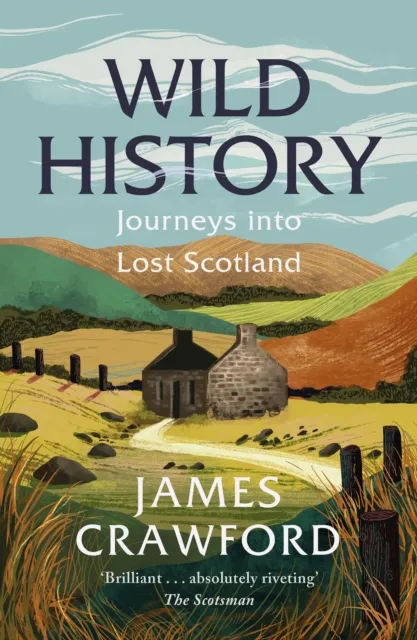 Birlinn General Wild History : Journeys Into Lost Scotland