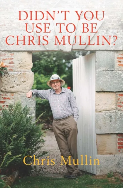 Biteback Publishing Didn'T You Use To Be Chris Mullin? : Diaries 2010-2022
