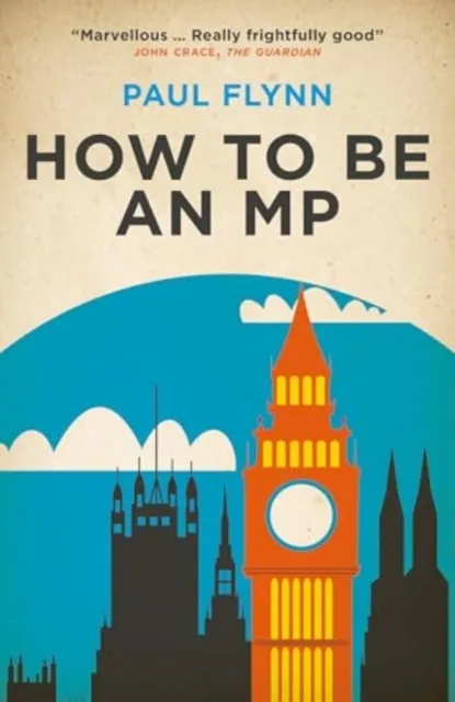 Biteback Publishing How To Be An Mp