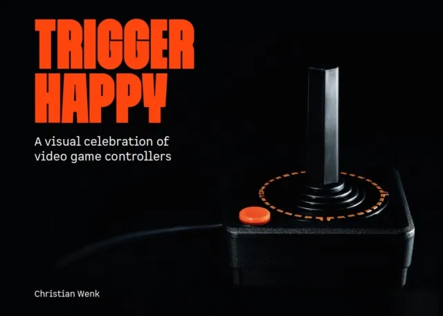 Bitmap Books Trigger Happy: A Visual Celebration Of Video Game Controllers