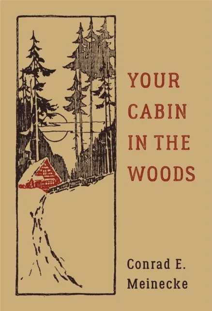 Black Dog & Leventhal Publishers Inc Your Cabin In The Woods