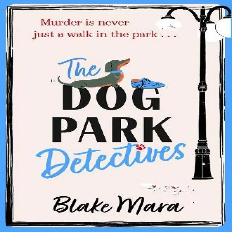 Blake Mara The Dog Park Detectives : Murder is never just a walk in the park Multicolor