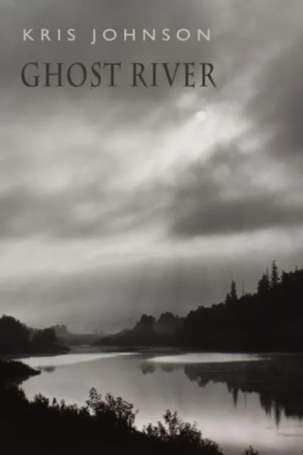 Bloodaxe Books Ltd Ghost River
