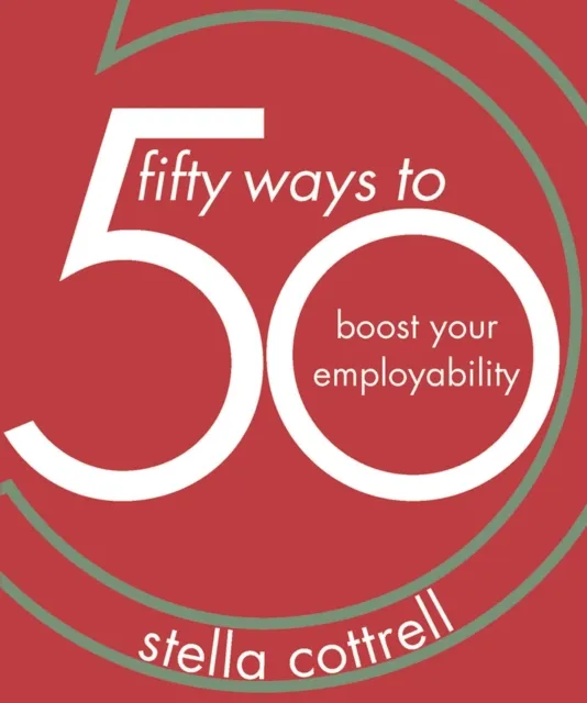 Bloomsbury Publishing Plc 50 Ways To Boost Your Employability