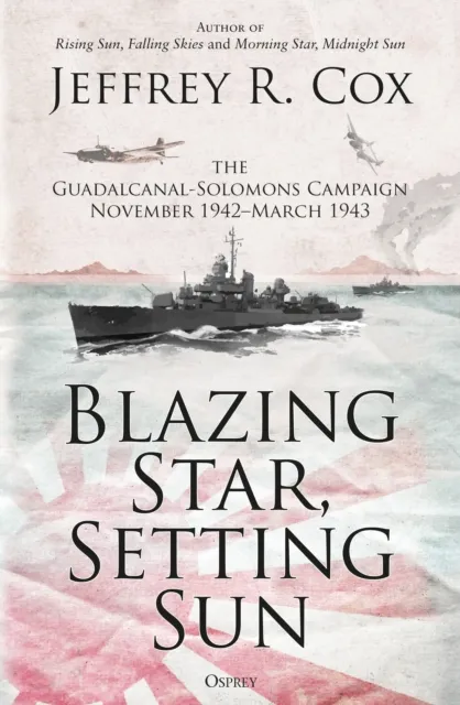 Bloomsbury Publishing Plc Blazing Star, Setting Sun : The Guadalcanal-Solomons Campaign November 1942–march 1943