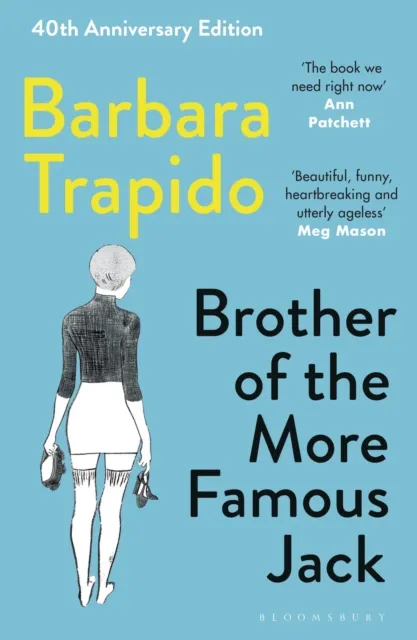 Barbara Trapido Brother of the More Famous Jack : A 40th Anniversary Edition of Multicolor