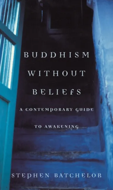 Bloomsbury Publishing Plc Buddhism Without Beliefs